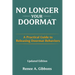 No Longer Your Doormat: A Practical Guide to Releasing Doormat Behaviors