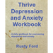 Thrive: Depression and Anxiety Workbook: A daily workbook for overcoming Depression and anxiety