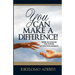 You Can Make A Difference: How To Release The Power of Encouragement
