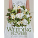 Wedding Flowers: A Step-By-Step Guide