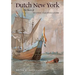 Dutch New York: The Roots of Hudson Valley Culture