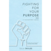Fighting For Your Purpose: From Sex Trafficking to Ministry