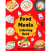 Food Mania Coloring Book: Coloring Book for Kids, Adults Who Love Food