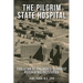 The Pilgrim State Hospital: Evolution of the World's Largest Psychiatric Institution