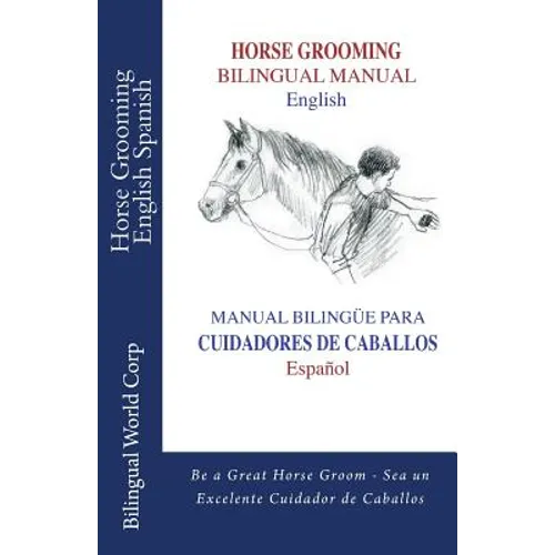 Horse Grooming Bilingual Manual English and Spanish: How to care for horses