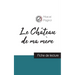 Le Château de ma mère de Marcel Pagnol (fiche de lecture et analyse complète de l'oeuvre)