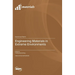 Engineering Materials in Extreme Environments