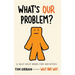 What's Our Problem?: A Self-Help Book for Societies