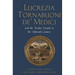 Lucrezia Tornabuoni de' Medici and The Medici Family in the Fifteenth Century