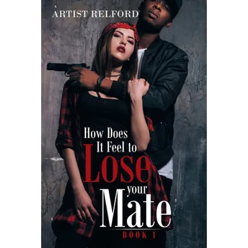 How Does It Feel to Lose Your Mate: Book 1