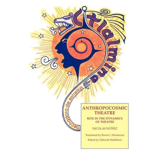 Anthropocosmic Theatre: Rite in the Dynamics of Theatre