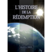 L'Histoire de la Redemption: (La Grande Controverse condensé dans un livre, le ministère de la guérison, le conflit du péché expliqué en détail)
