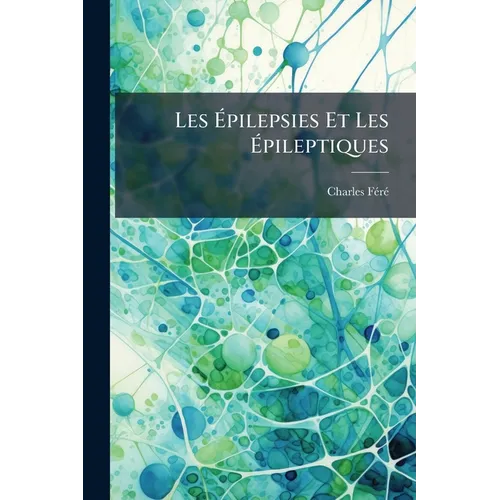 Les Épilepsies Et Les Épileptiques