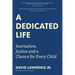 A Dedicated Life: Journalism, Justice and a Chance for Every Child