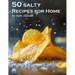 50 Salty Recipes for Home