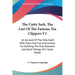 The Cutty Sark, The Last Of The Famous Tea Clippers V1: An Account Of The Ship Itself, With Plans And Full Instructions For Building The Hull, Bulwark