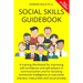 Social Skills Guidebook: A training Workbook for improving self-confidence and self-esteem in communication and for boosting emotional intellig