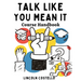 Talk Like You Mean It: Course Handbook