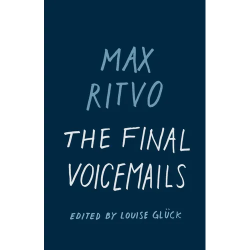 The Final Voicemails: Poems
