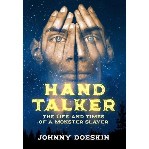 Hand Talker: The Life and Times of a Monster Slayer
