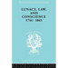 Lunacy, Law and Conscience, 1744-1845: The Social History of the Care of the Insane