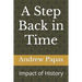 A Step Back in Time: Impact of History