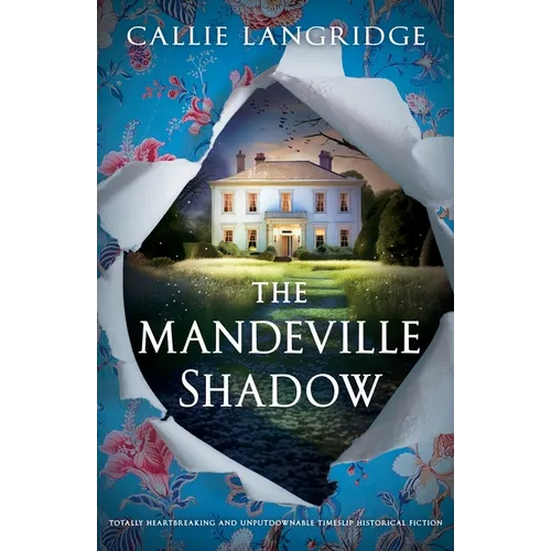 The Mandeville Shadow: Totally heartbreaking and unputdownable timeslip historical fiction