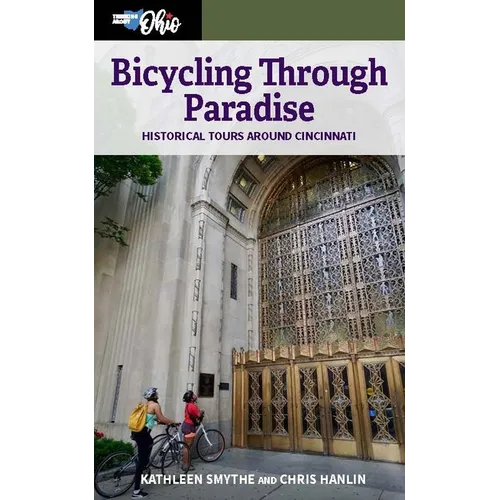 Bicycling Through Paradise: Historical Tours Around Cincinnati