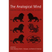 The Analogical Mind: Perspectives from Cognitive Science