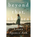 Beyond That, the Sea