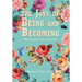 The Joys of Being and Becoming: The Secret of Joy Revealed