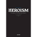 Heroism in a World of Cynicism and Celebrity