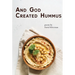 And God Created Hummus: Poems by David Silverman