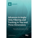 Advances in Angle-Only Filtering and Tracking in Two and Three Dimensions