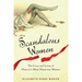 Scandalous Women: The Lives and Loves of History's Most Notorious Women