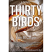 Thirty Birds