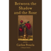 Between the Shadow and the Rose. Selected poems 2001-2024: A Bilingual Edition (English and Galician)
