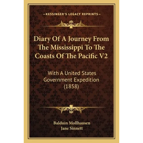 Diary Of A Journey From The Mississippi To The Coasts Of The Pacific V2: With A United States Government Expedition (1858)