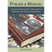 Publish a Memoir: A Step-by-Step Guide to Saving Your Memories for Future Generations