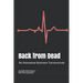 Back from Dead: No-Nonsense Business Turnarounds