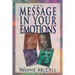 The Message in Your Emotions