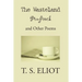The Waste Land, Prufrock, and Other Poems