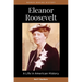 Eleanor Roosevelt: A Life in American History