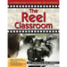 The Reel Classroom: An Introductions to Film Studies and Filmmaking