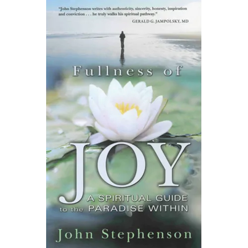Fullness of Joy: A Spiritual Guide to the Paradise Within
