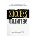 Success Unlimited!: How to Recalibrate Your Mind for Predictable and Repeatable Success.