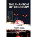 The Phantom of Skid Row