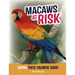 Macaws at Risk: Saving These Colorful Birds