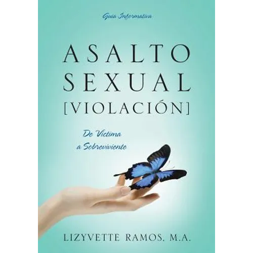 Asalto Sexual [Violacion]: De Víctima a Sobreviviente
