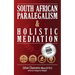 South African Paralegalism and Holistic Mediation
